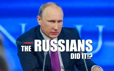 The Russians Did It!?